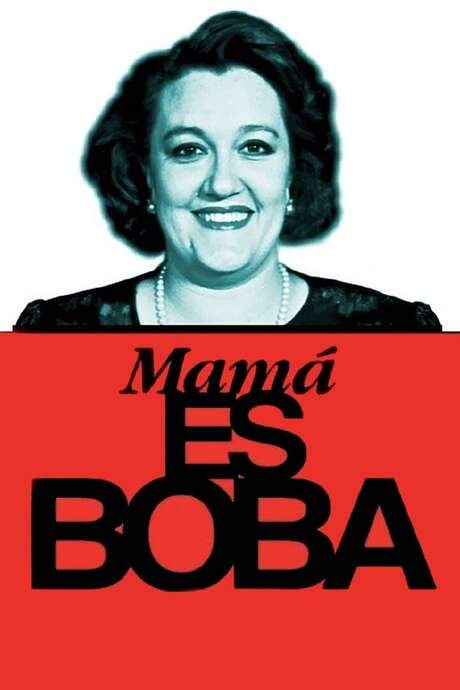 Mamá es boba